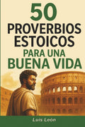 50 PROVERBIOS ESTOICOS PRA UNA BUENA VIDA