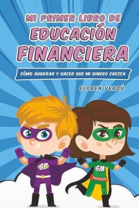 MI PRIMER LIBRO DE EDUCACION FINANCIERA