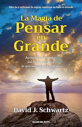 LA MAGIA DE PENSAR EN GRANDE