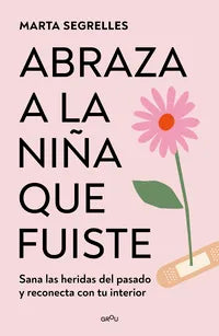 ABRAZA A LA NIÑA QUE FUISTE