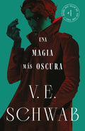 UNA MAGIA MAS OSCURA SOMBRAS DE MAGIA VOL 1