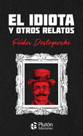 EL IDIOTA Y OTROS RELATOS TAPA DURA