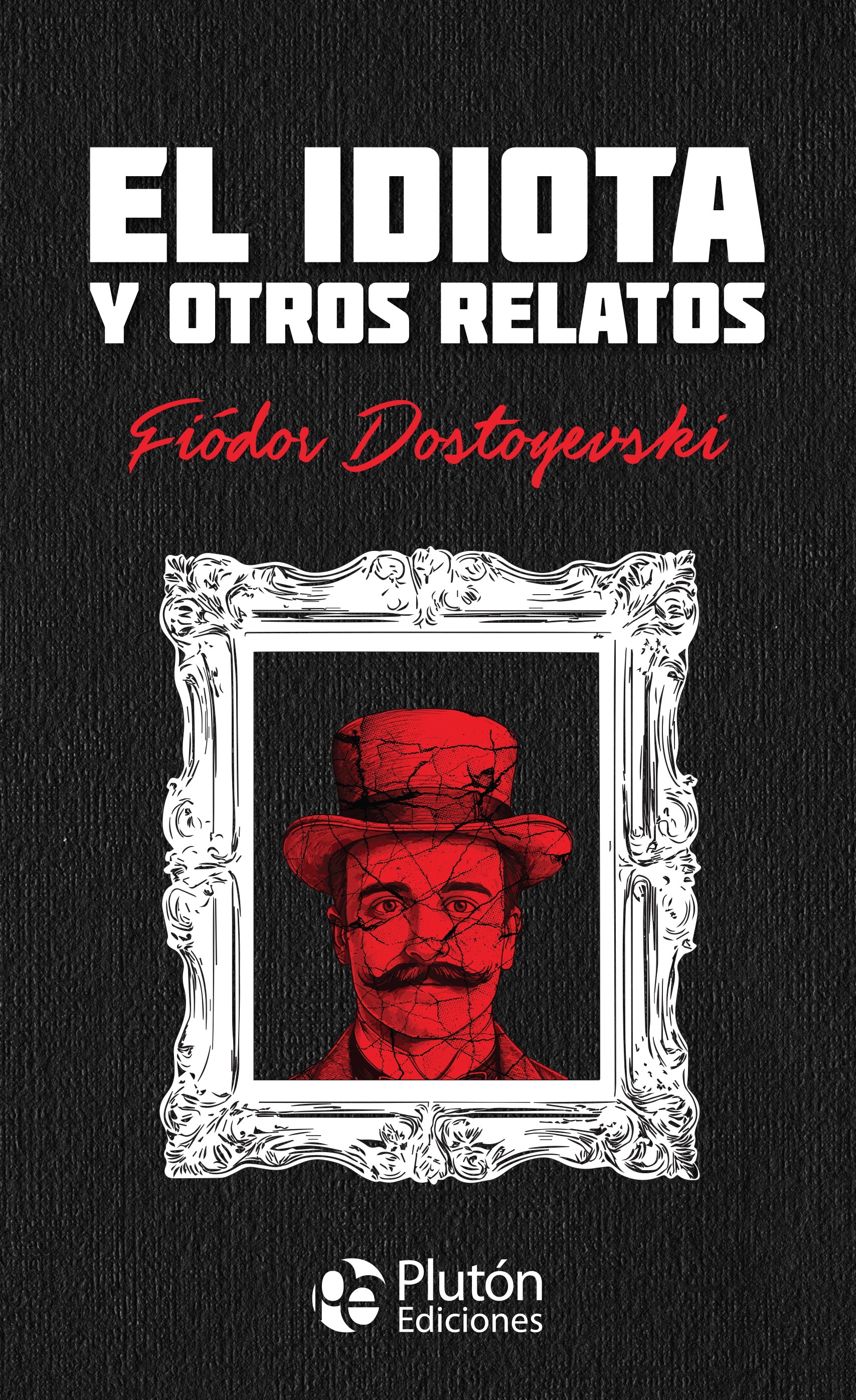 EL IDIOTA Y OTROS RELATOS TAPA DURA