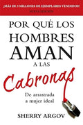 POR QUÉ LOS HOMBRES AMAN A LAS CABRONAS