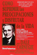 Cómo suprimir las preocupaciones y disfrutar la vida