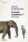 CUENTOS COMPLETOS: JULIO CORTÁZAR