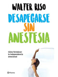 Desapegarse sin anestesia