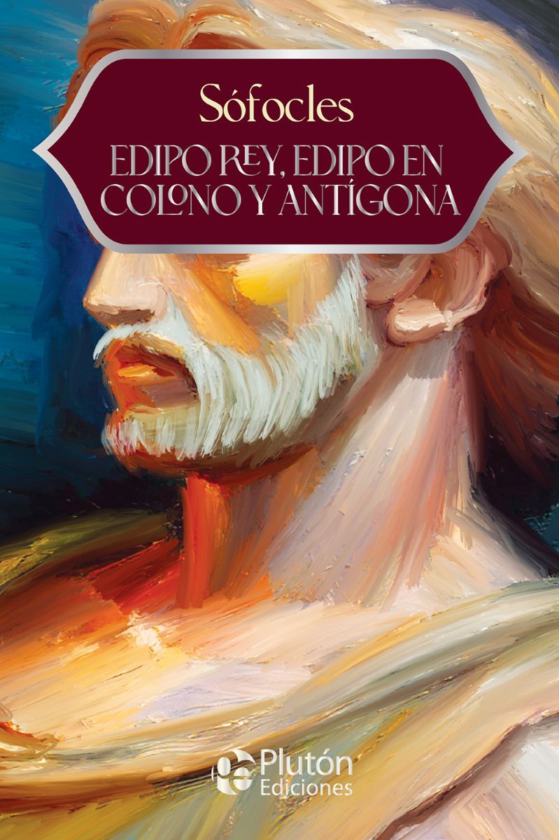 EDIPO REY, EDIPO EN COLONO Y ANTIGONA
