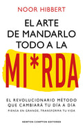 EL ARTE DE MANDARLO TODO A LA MIERDA