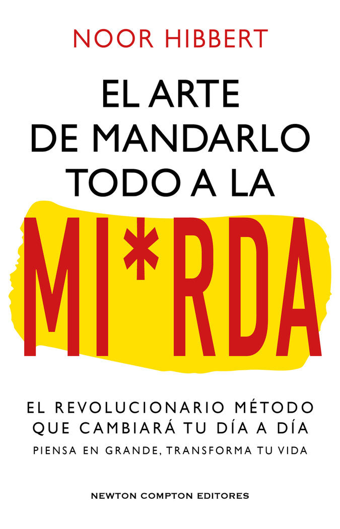 EL ARTE DE MANDARLO TODO A LA MIERDA