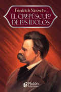 EL CREPUSCULO DE LOS ÍDOLOS