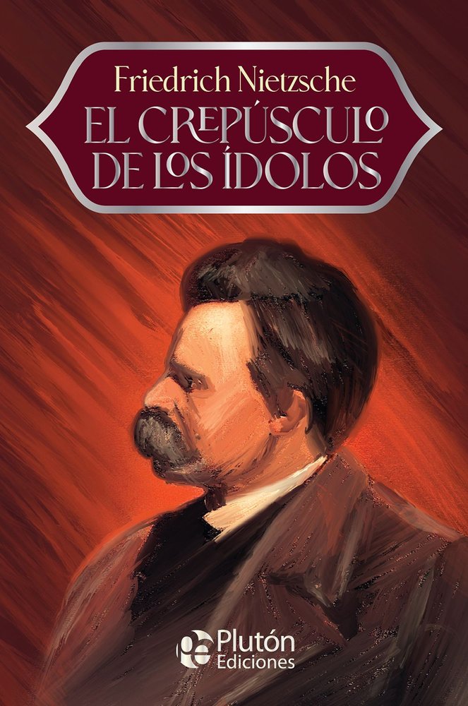 EL CREPUSCULO DE LOS ÍDOLOS