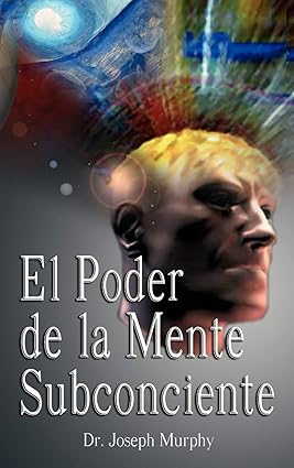El poder de la mente subconsciente