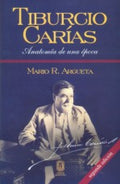 Tiburcio Carí­as. Anatomí­a de una Época
